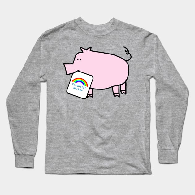 Pink Pig with Essential Worker Rainbow Sign Long Sleeve T-Shirt by ellenhenryart